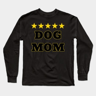 Dog Mom Review Long Sleeve T-Shirt